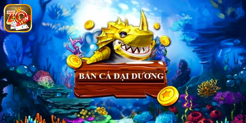 Bắn cá đại dương là gì?