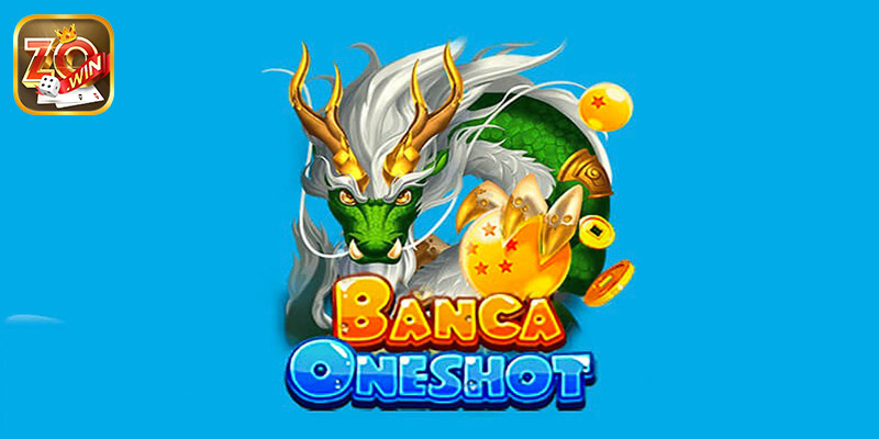 Giới thiệu tổng quan về bắn cá Oneshot