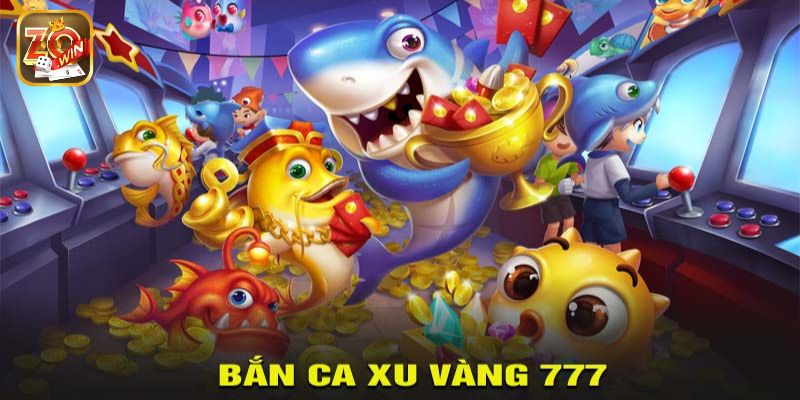 Bắn cá 777 - lựa chọn giải trí số 1 của bet thủ đam mê