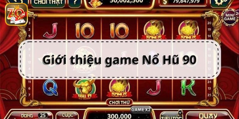 Vài nét cơ bản về nổ hũ 90 anh em cần nắm